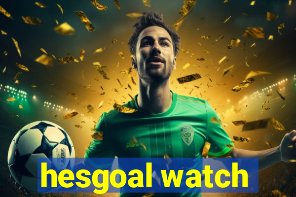 hesgoal watch